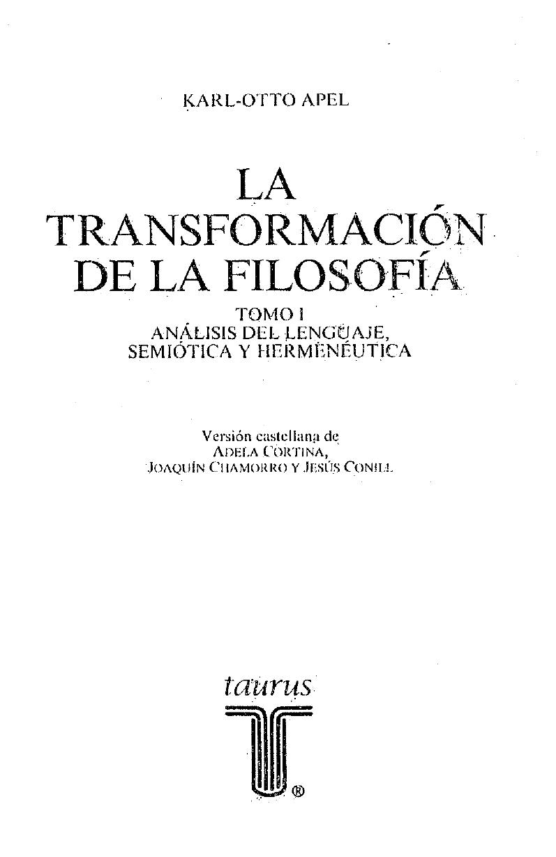 La transformacion de la filosofía. Tomo 1. Análisis del lenguaje, semiótica y hermenéutica